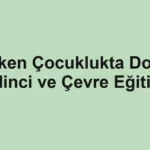 erken-cocuklukta-doga-bilinci-ve-cevre-egitimi