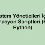 sistem-yoneticileri-icin-otomasyon-scriptleri-bash-python